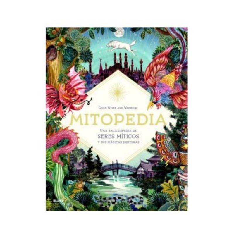 BLUME - Libro Mitopedia Una Encicloseres Míticos Y Sus Mágicas Hist.