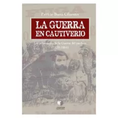 EDITORIAL LEGATUM - LA GUERRA EN CAUTIVERIO LOS PRISIONEROS DE LA GUERRA DEL PACÍFICO