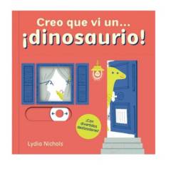 EDITORIAL CONTRAPUNTO - Libro Creo que vi un… ¡Dinosaurio!