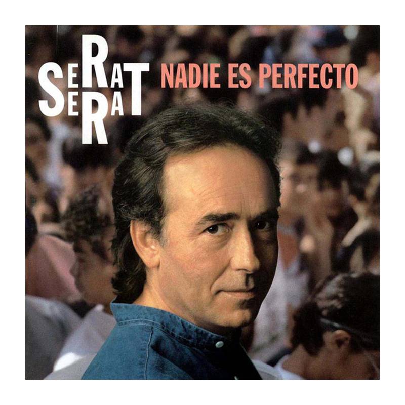 SONY MUSIC ENTERTAINAMENT - VINILO JOAN MANUEL SERRAT / NADIE ES PERFECTO
