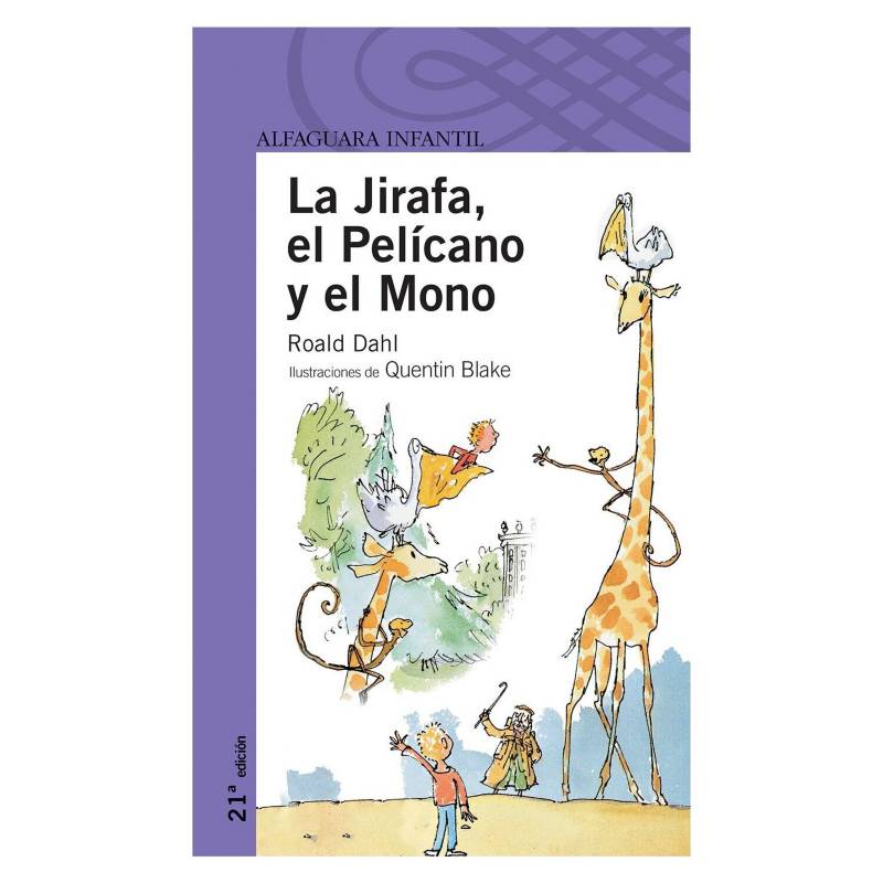 ALFAGUARA - La Jirafa El Pelícano Y El Mono