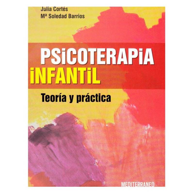 EDITORIAL MEDITERRANEO - Psicoterapia Infantil. Teoria Y Practica