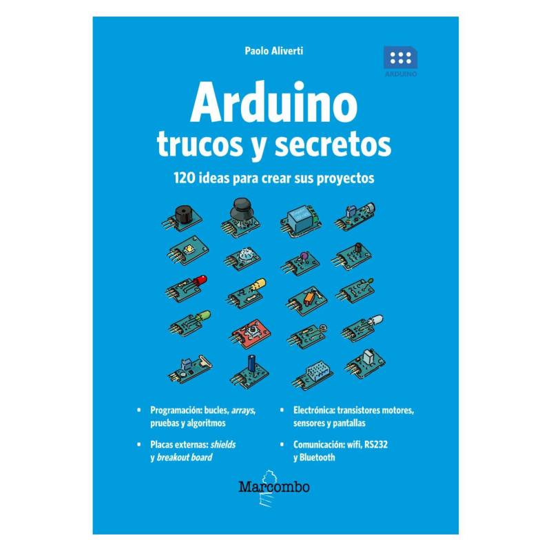 Libro Arduino. Trucos y Secretos. 120 Ideas Para Resolver Cualquier  Problema De Paolo Aliverti - Buscalibre
