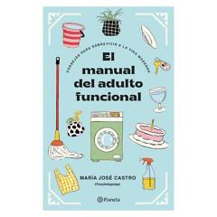 EDITORIAL PLANETA - El Manual Del Adulto Funcional
