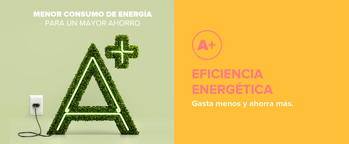 Menor consumo de energia. Eficiencia Energetica A+