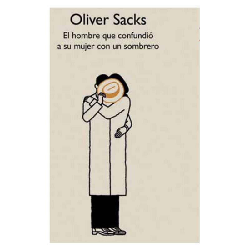 El hombre que confundió a su mujer con un sombrero - Oliver Sacks