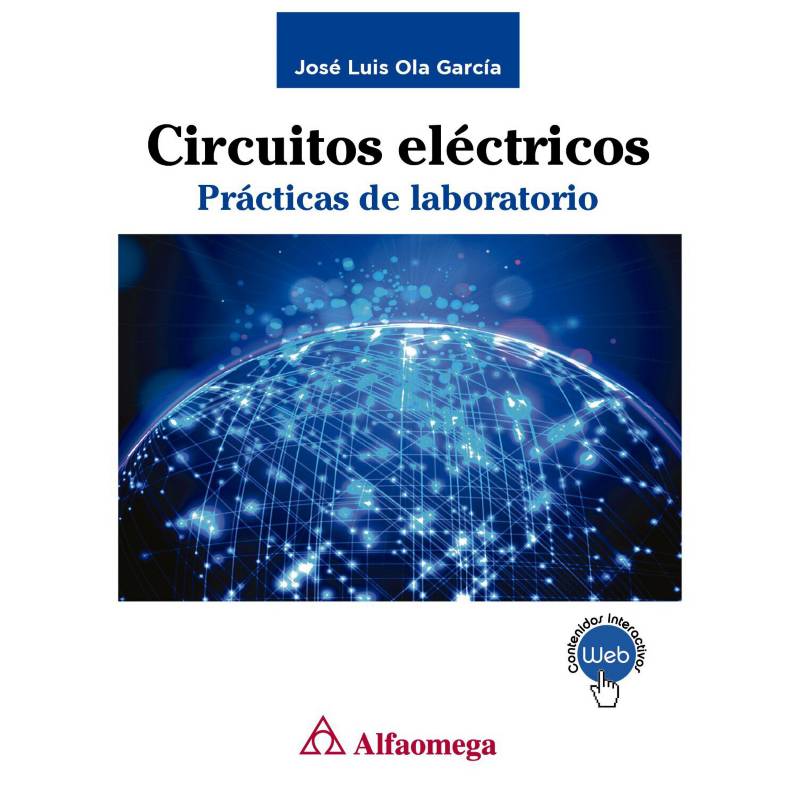 ALFAOMEGA - LIBRO CIRCUITOS ELECTRICOS: PRACTICAS DE LABOR