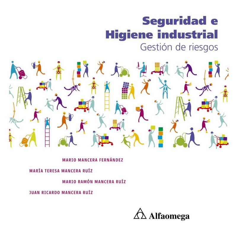 ALFAOMEGA - LIBRO SEGURIDAD E HIGIENE INDUSTRIAL. GESTION