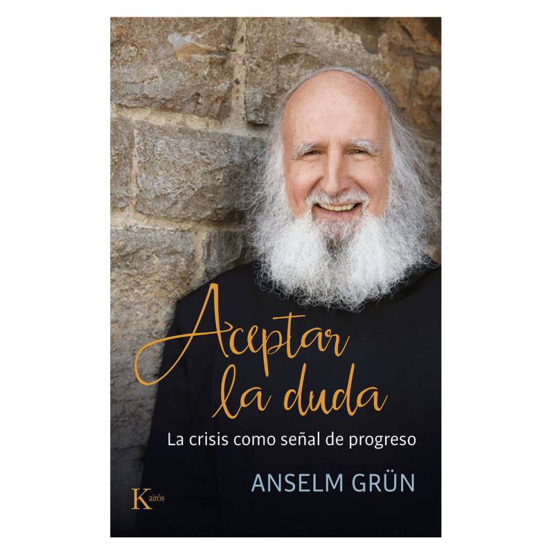 KAIROS - Aceptar La Duda - Autor(a):  Anselm Grün