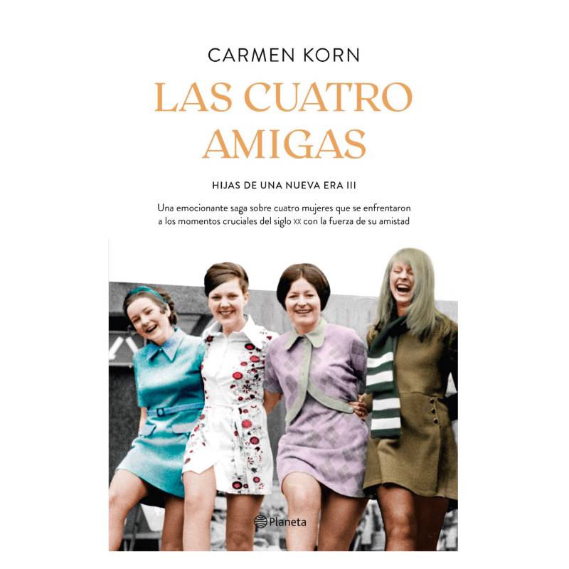 PLANETA - Las Cuatro Amigas - Autor(a):  Carmen Korn