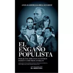 EL MERCURIO - El Engaño Populista - Ediciones El Mercurio