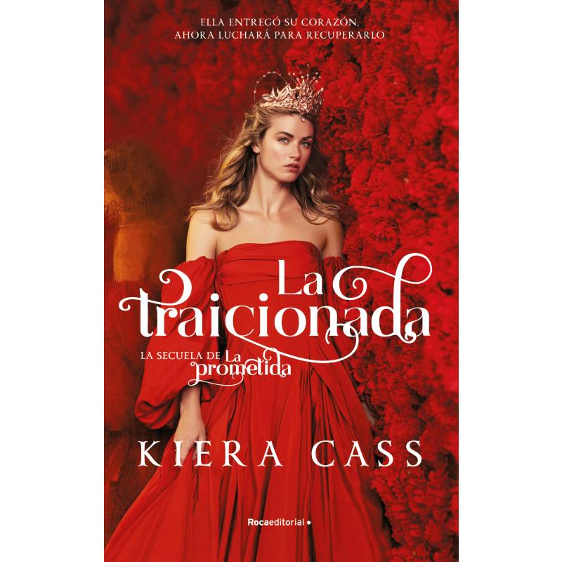 ROCA EDITORIAL - La Traicionada - Autor(a):  Kiera Cass