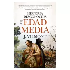 ALMUZARA EDITORIAL - Historia Desconocida De La Edad Media
