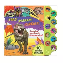 PARRAGON - Libro 10 Sonidos De Dinosaurios. ¡tras! ¡parram! ¡groar!.