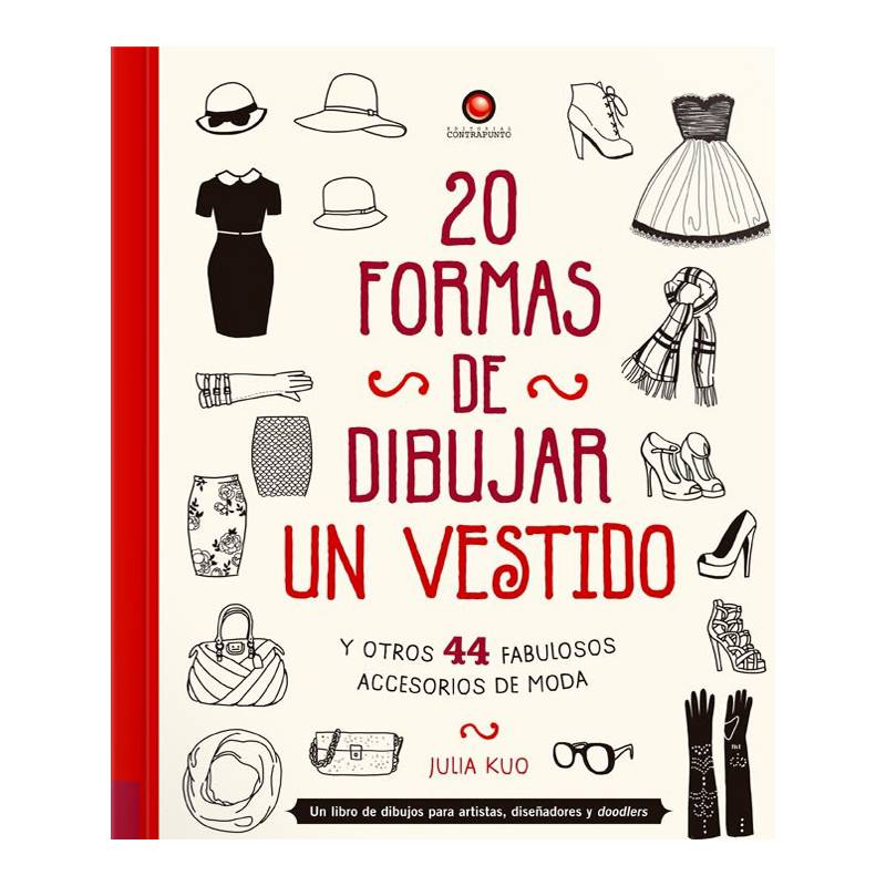 EDITORIAL CONTRAPUNTO - Libro 20 Formas De Dibujar Un Vestido