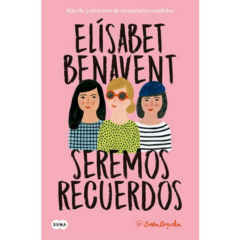 SUMA DE LETRAS - Seremos Recuerdos - Autor(a):  Elísabet Benavent