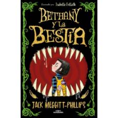 ALFAGUARA - Bethany y La Bestia - Autor(a):  Jack Meggitt-Phillips
