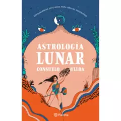 EDITORIAL PLANETA - Astrología Lunar - Autor(a):  Consuelo Ulloa