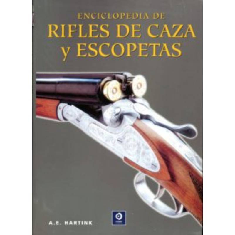 EDIMAT LIBROS - La Enciclopedia De Rifles De Caza Y Escopetas