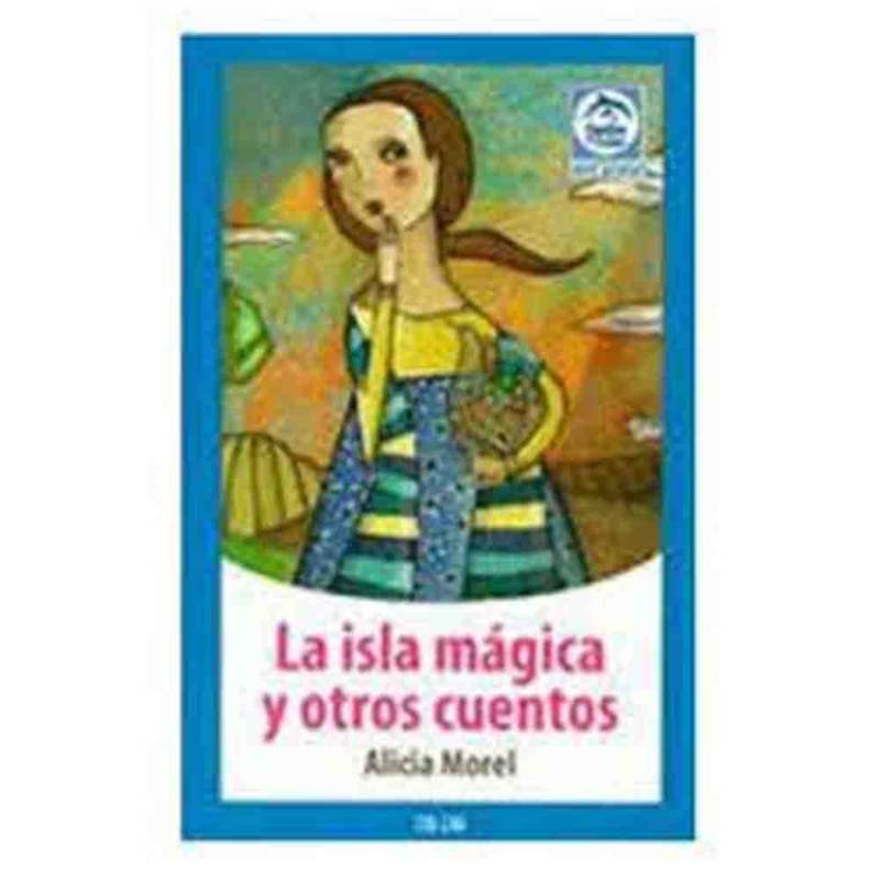 EDITORA ZIG-ZAG - Alicia Morel - La Isla Mágica Y Otros Cuentos