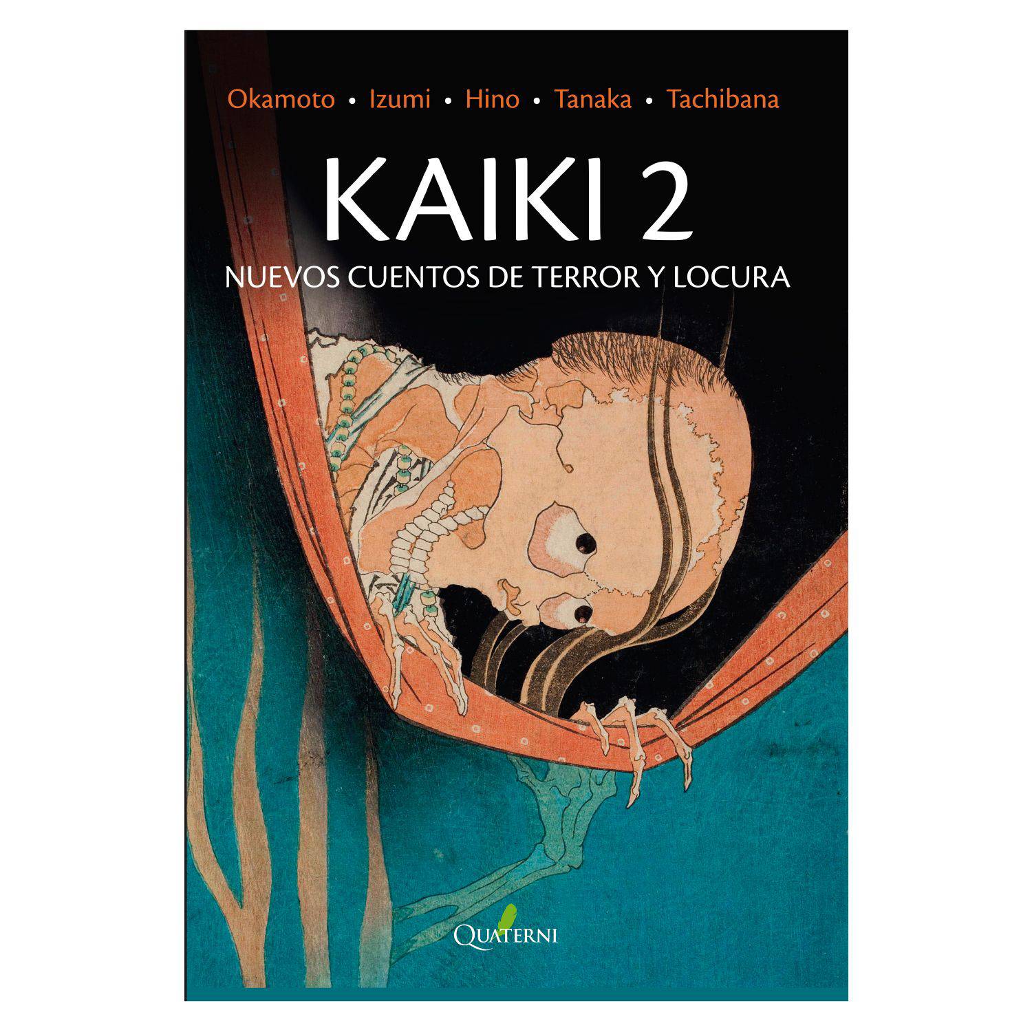 ALFAOMEGA QUATERNI LIBRO KAIKI 2 Nuevos cuentos de terror y locura |  