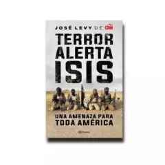 PLANETA - Libro Terror Alerta Isis De Jose Levy