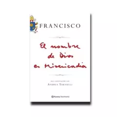 PLANETA - Libro Franscisco El Nombre De Dios Es Misericordia