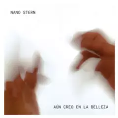 NANO STERN - Nano Stern Aún creo en la Belleza