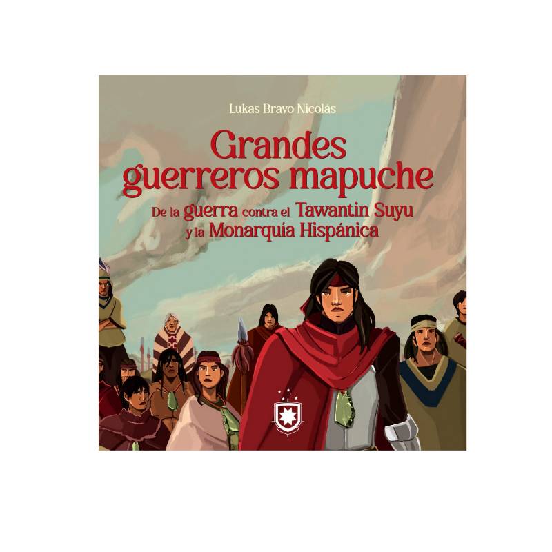 BIBLIOTECA DE CHILENIA - Grandes guerreros mapuche - Lukas Bravo Nicolás