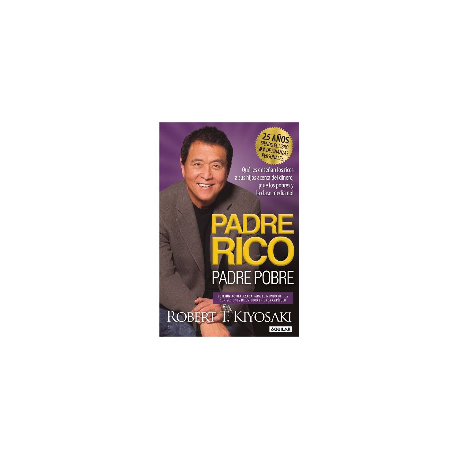 LITERATURA RANDOM HOUSE Padre Rico, Padre Pobre (25 Aniversario)  9789566063575 