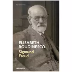 DEBOLSILLO - Sigmund Freud - Autor(a):  Elisabeth Roudinesco