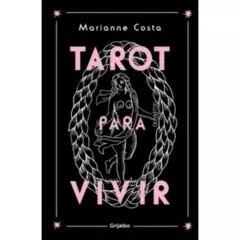 GRIJALBO - Tarot Para Vivir - Autor(a):  Marianne Costa