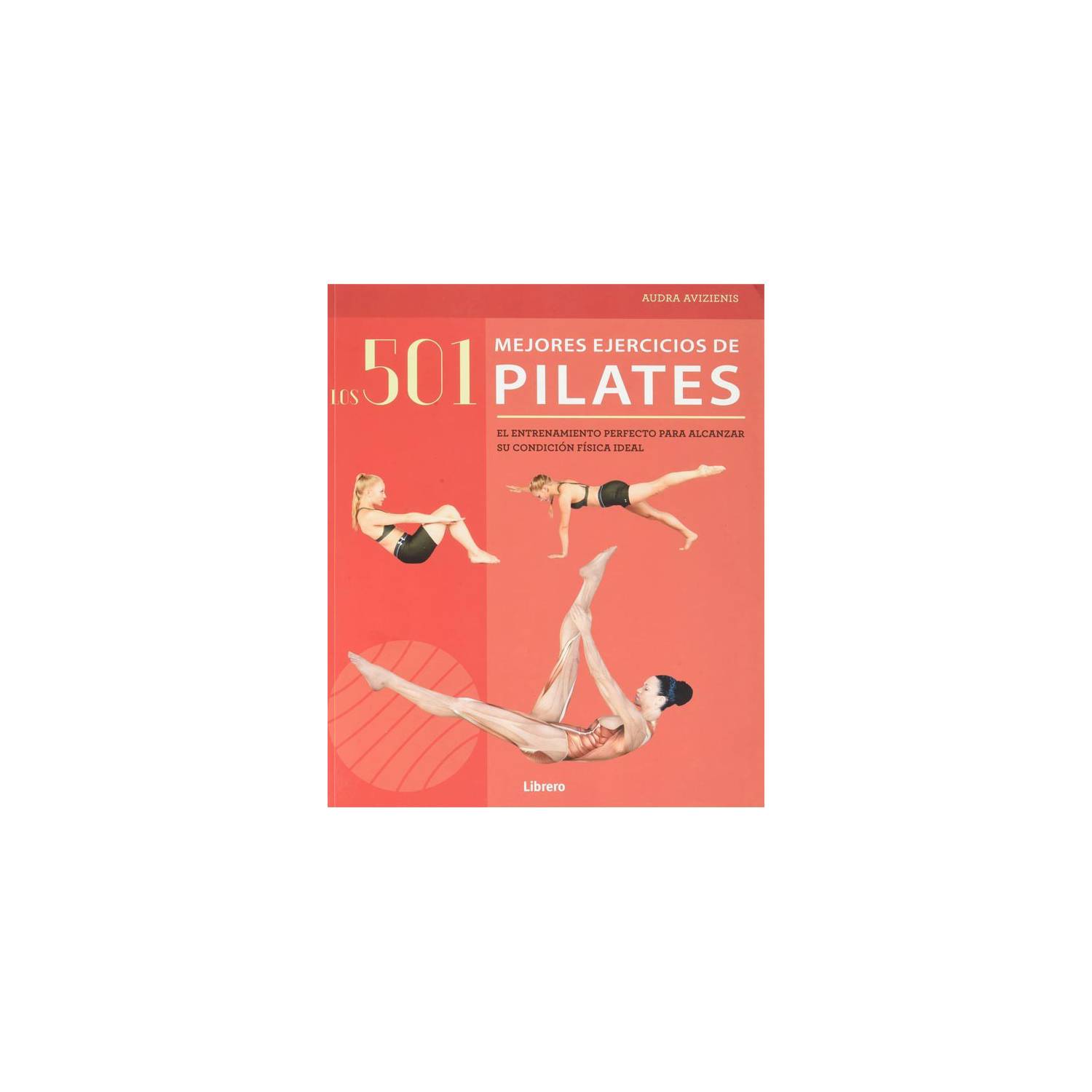 501 mejores ejercicios de pilates: el entrenamiento perfecto para