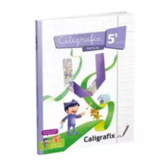 CALIGRAFIX - Caligrafix Cuaderno Caligrafia 5° Basico Vertical Edicion Actualizada