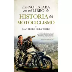 ALMUZARA EDITORIAL - Eso No Estaba En Mi Libro de Historia del Motociclismo