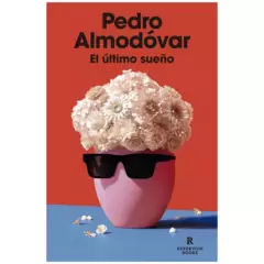 RESERVOIR BOOKS - El Ultimo Sueño - Autor(a):  Pedro Almodóvar