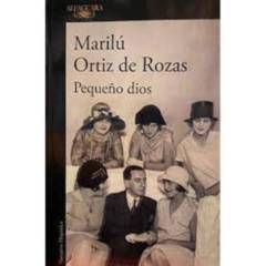 ALFAGUARA - Pequeño dios novela de Marilú Ortiz de Rozas