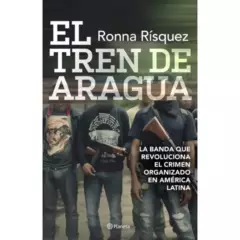 PLANETA - El Tren De Aragua - Autor(a):  Ronna Risquez