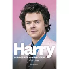 ROCA EDITORIAL - Harry. La Biografia No Oficial De Harry Styles