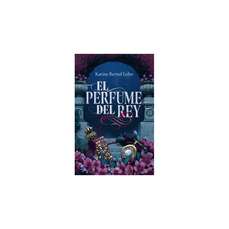 El Perfume Del Rey - By Karine Bernal (paperback) : Target