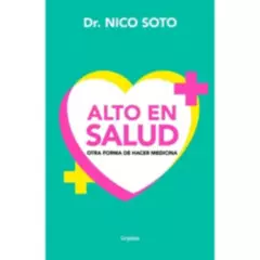 GRIJALBO - Libro Alto En Salud - Dr. Nico Soto