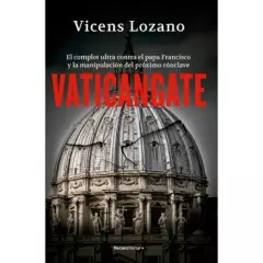 PENGUIN RANDOM HOUSE - LIBRO VATICANGATE Vincens Lozano