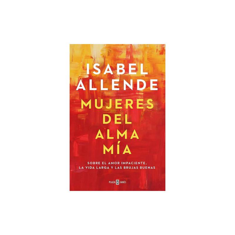 PLAZA & JANES - Mujeres del alma mía Isabel Allende