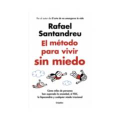 TOP10BOOKS - LIBRO EL METODO PARA VIVIR SIN MIEDO / RAFAEL SANTANDREU / GRIJALBO