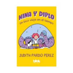 TOP10BOOKS - LIBRO NINA Y DIPLO. UN LOCO VIAJE EN EL TIEMPO / JUDITH PARDO / B DE BLOK