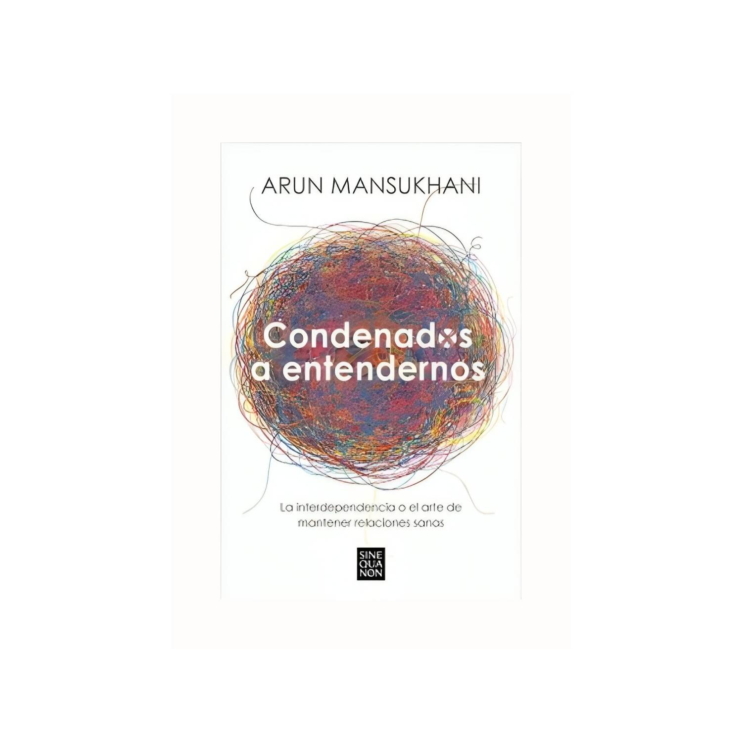 TOP10BOOKS LIBRO CONDENADOS A ENTENDERNOS / ARUN MANSUKHANI / EDICIONES B