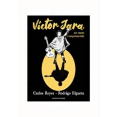 TOP10BOOKS - LIBRO VICTOR JARA: UNA CANCION COMPROMETIDA / CARLOS REYES / RESERVOIR BOOKS
