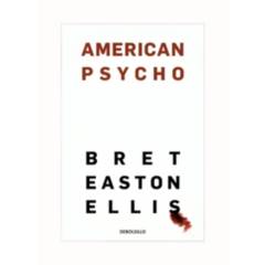 TOP10BOOKS - LIBRO AMERICAN PSYCHO / BRET EASTON ELLIS / DEBOLSLLO