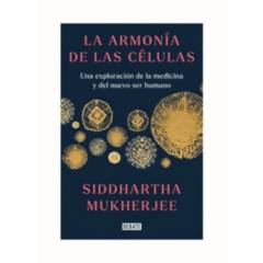 TOP10BOOKS - LIBRO LA ARMONIA DE LAS CELULAS / SIDDHARTHA MUKHERJEE / DEBATE