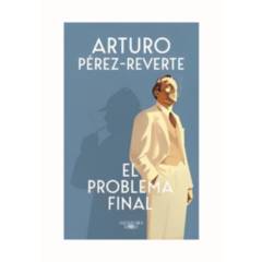 TOP10BOOKS - LIBRO EL PROBLEMA FINAL / ARTURO PÉREZ-REVERTE / ALFAGUARA